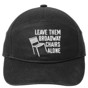 Leave Them Broadway Chairs Alone 7-Panel Snapback Hat