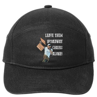 Leave Them Broadway Chairs Alone Funny 7-Panel Snapback Hat