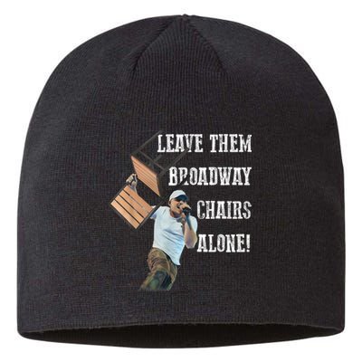 Leave Them Broadway Chairs Alone Funny Sustainable Beanie