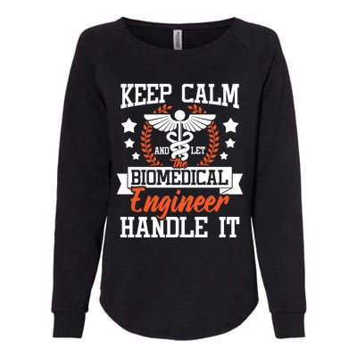 Let The Biomedical Engineer Handle It Gift Bioengineer Biomed Gift Womens California Wash Sweatshirt