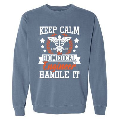 Let The Biomedical Engineer Handle It Gift Bioengineer Biomed Gift Garment-Dyed Sweatshirt