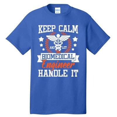 Let The Biomedical Engineer Handle It Gift Bioengineer Biomed Gift Tall T-Shirt