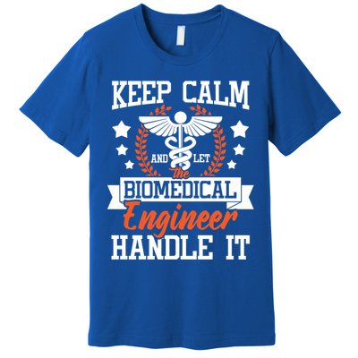 Let The Biomedical Engineer Handle It Gift Bioengineer Biomed Gift Premium T-Shirt