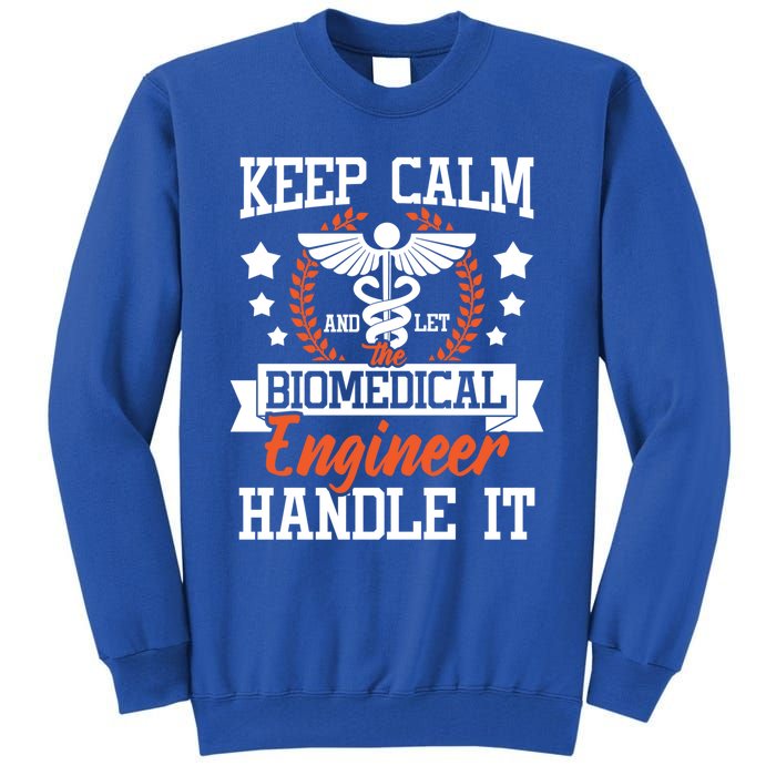 Let The Biomedical Engineer Handle It Gift Bioengineer Biomed Gift Tall Sweatshirt