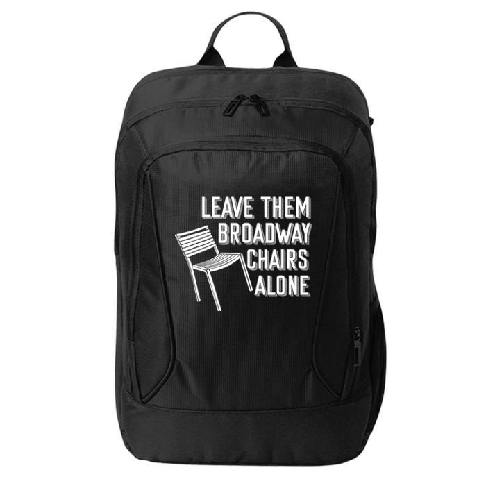 Leave Them Broadway Chairs Alone City Backpack