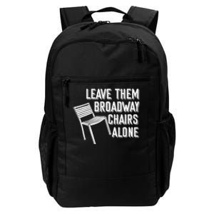 Leave Them Broadway Chairs Alone Daily Commute Backpack