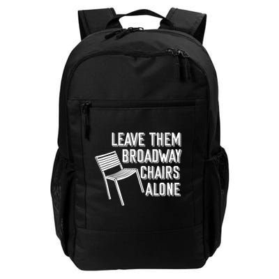Leave Them Broadway Chairs Alone Backpack