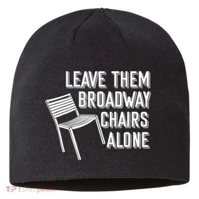 Leave Them Broadway Chairs Alone Sustainable Beanie