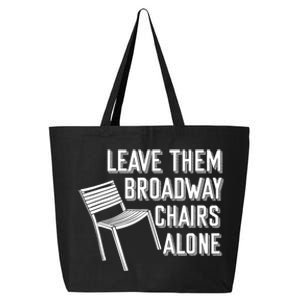 Leave Them Broadway Chairs Alone 25L Jumbo Tote