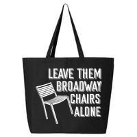 Leave Them Broadway Chairs Alone 25L Jumbo Tote