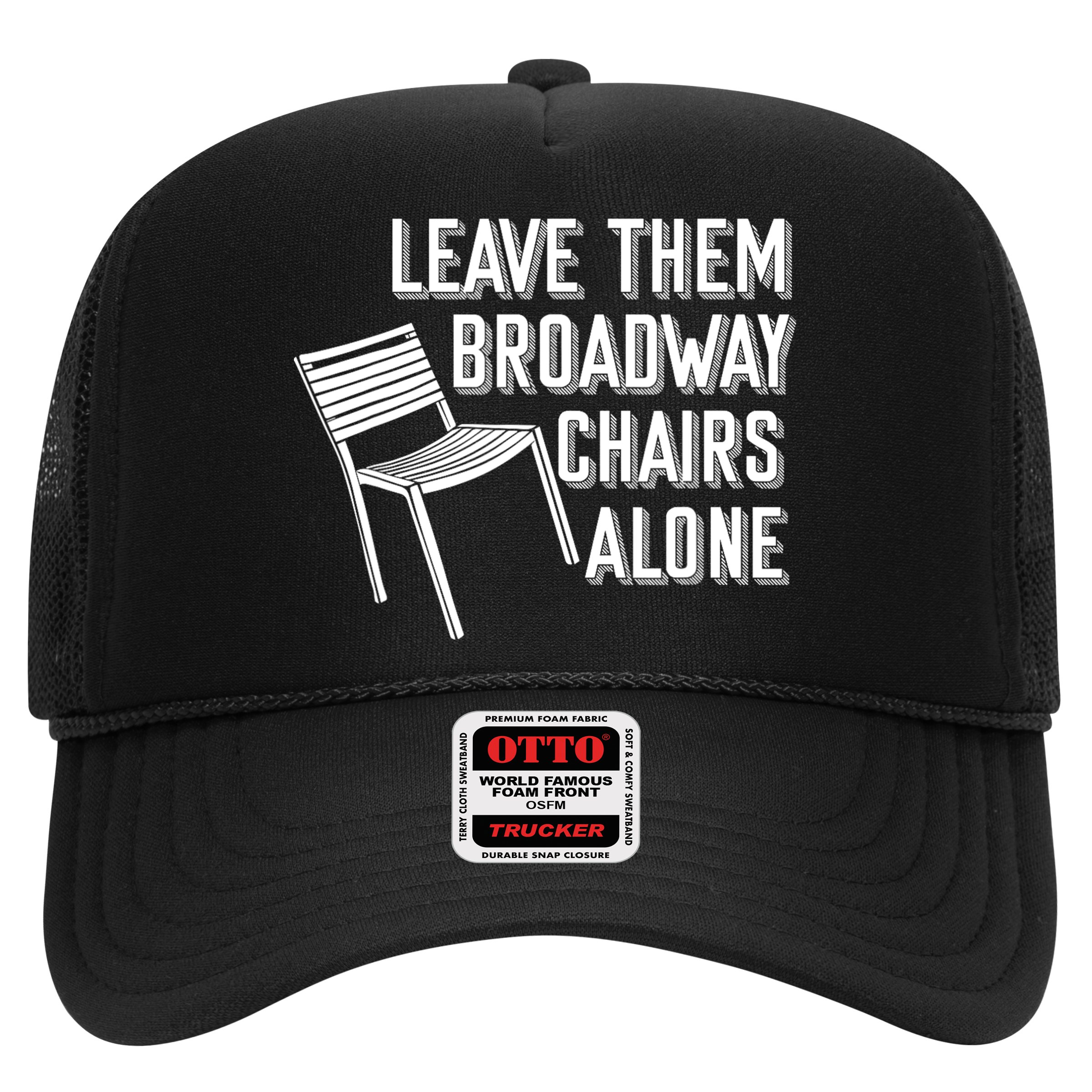 Leave Them Broadway Chairs Alone Hat