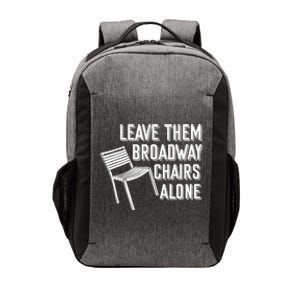 Leave Them Broadway Chairs Alone Vector Backpack