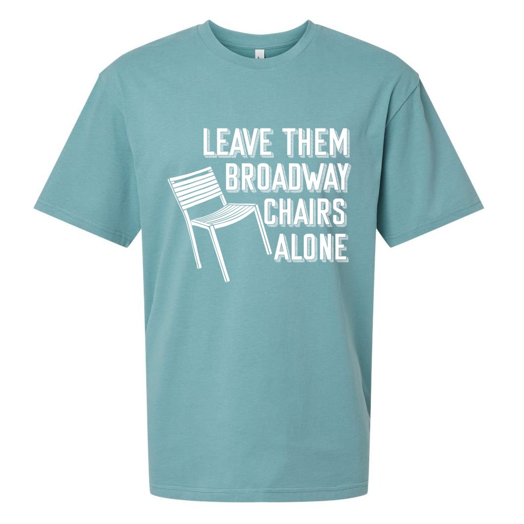 Leave Them Broadway Chairs Alone Sueded Cloud Jersey T-Shirt