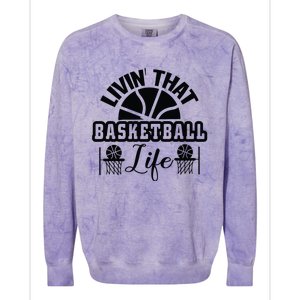 Livin' That Basketball Life Gift For Basketball Fan Team Sport Bball Colorblast Crewneck Sweatshirt