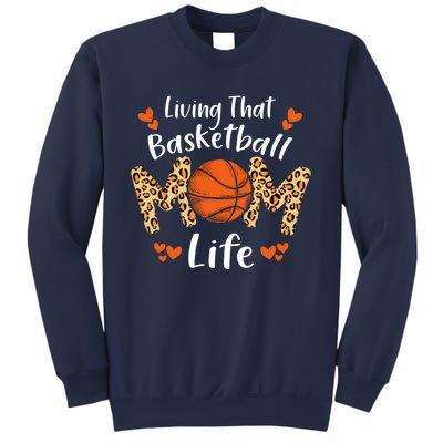 Living That Basketball Mom Life Funny Mothers Day Basketball Sweatshirt