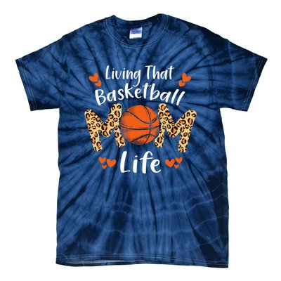 Living That Basketball Mom Life Funny Mothers Day Basketball Tie-Dye T-Shirt