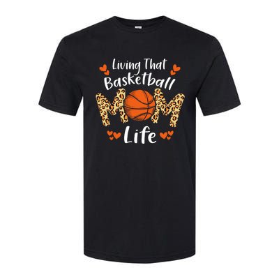 Living That Basketball Mom Life Funny Mothers Day Basketball Softstyle CVC T-Shirt