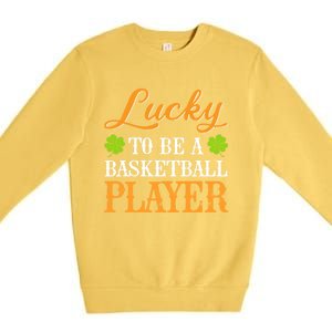 Lucky To Be A Basketball Player Shamrock St Patrick's Day Gift Premium Crewneck Sweatshirt