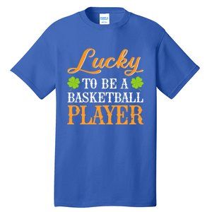 Lucky To Be A Basketball Player Shamrock St Patrick's Day Gift Tall T-Shirt