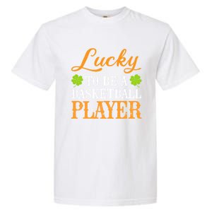 Lucky To Be A Basketball Player Shamrock St Patrick's Day Gift Garment-Dyed Heavyweight T-Shirt