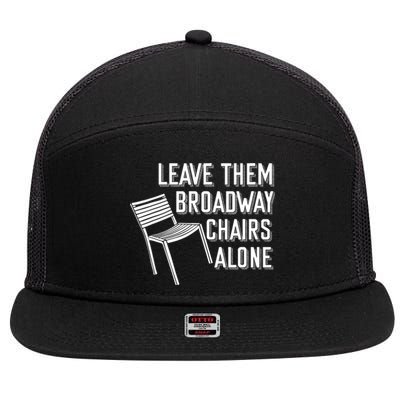 Leave Them Broadway Chairs Alone 7 Panel Mesh Trucker Snapback Hat