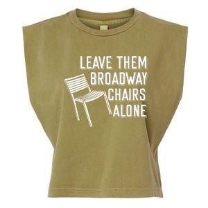 Leave Them Broadway Chairs Alone Garment-Dyed Women's Muscle Tee