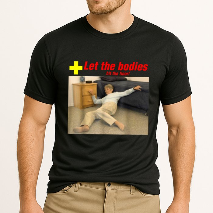 Let The Bodies Hit The Floor Funny Old Lady Sarcastic Meme Cooling Performance Crew T-Shirt