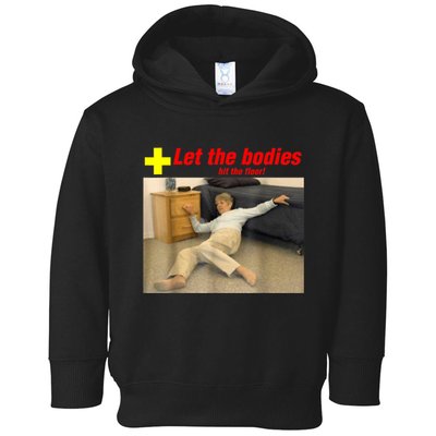 Let The Bodies Hit The Floor Funny Old Lady Sarcastic Meme Toddler Hoodie