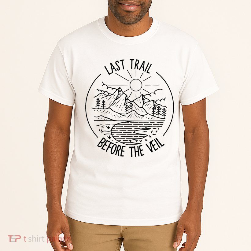 Last Trail Before The Veil Bachelorette Bridesmaid Hiking Tall T-Shirt