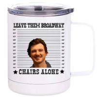 Leave Them Broadway Chairs Alone 12 oz Stainless Steel Tumbler Cup