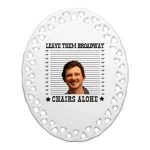 Leave Them Broadway Chairs Alone Ceramic Oval Ornament