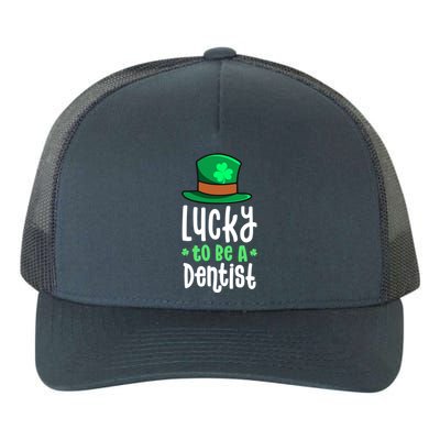 Lucky To Be A Dentist St Patricks Day Shamrock Dental Gift Yupoong Adult 5-Panel Trucker Hat