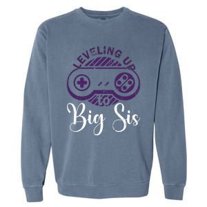 Leveling To Big Sis Big Sis Little Bro Designs Cute Gift Garment-Dyed Sweatshirt