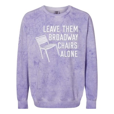 Leave Them Broadway Chairs Alone Colorblast Crewneck Sweatshirt