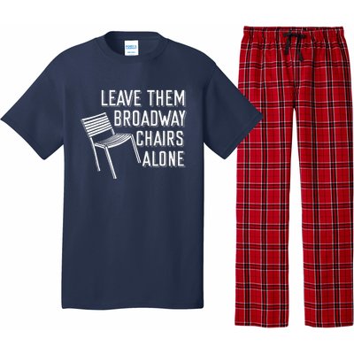 Leave Them Broadway Chairs Alone Pajama Set