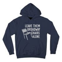 Leave Them Broadway Chairs Alone Tall Hoodie