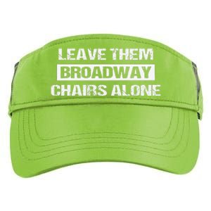 Leave Them Broadway Chairs Alone Adult Drive Performance Visor