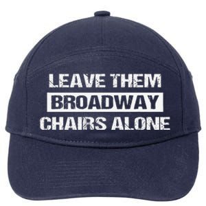 Leave Them Broadway Chairs Alone 7-Panel Snapback Hat