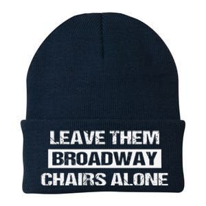 Leave Them Broadway Chairs Alone Knit Cap Winter Beanie