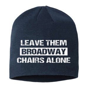 Leave Them Broadway Chairs Alone Sustainable Beanie