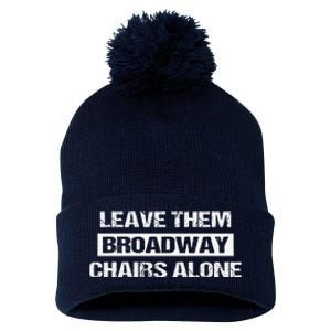 Leave Them Broadway Chairs Alone Pom Pom 12in Knit Beanie