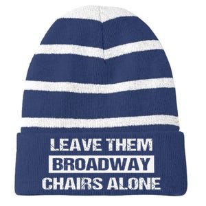 Leave Them Broadway Chairs Alone Striped Beanie with Solid Band