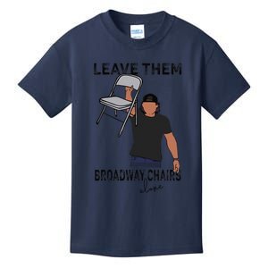 Leave Them Broadway Chairs Alone Kids T-Shirt