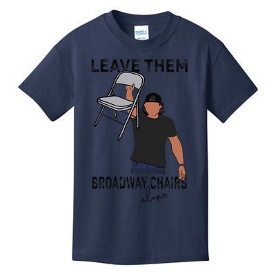 Leave Them Broadway Chairs Alone Kids T-Shirt