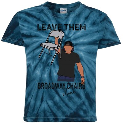 Leave Them Broadway Chairs Alone Kids Tie-Dye T-Shirt