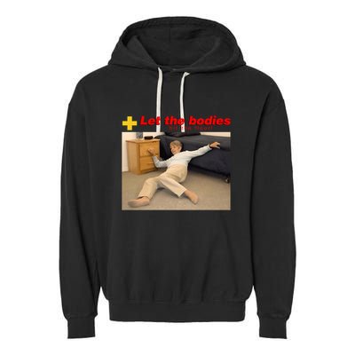 Let The Bodies Hit The Floor Funny Meme Garment-Dyed Fleece Hoodie