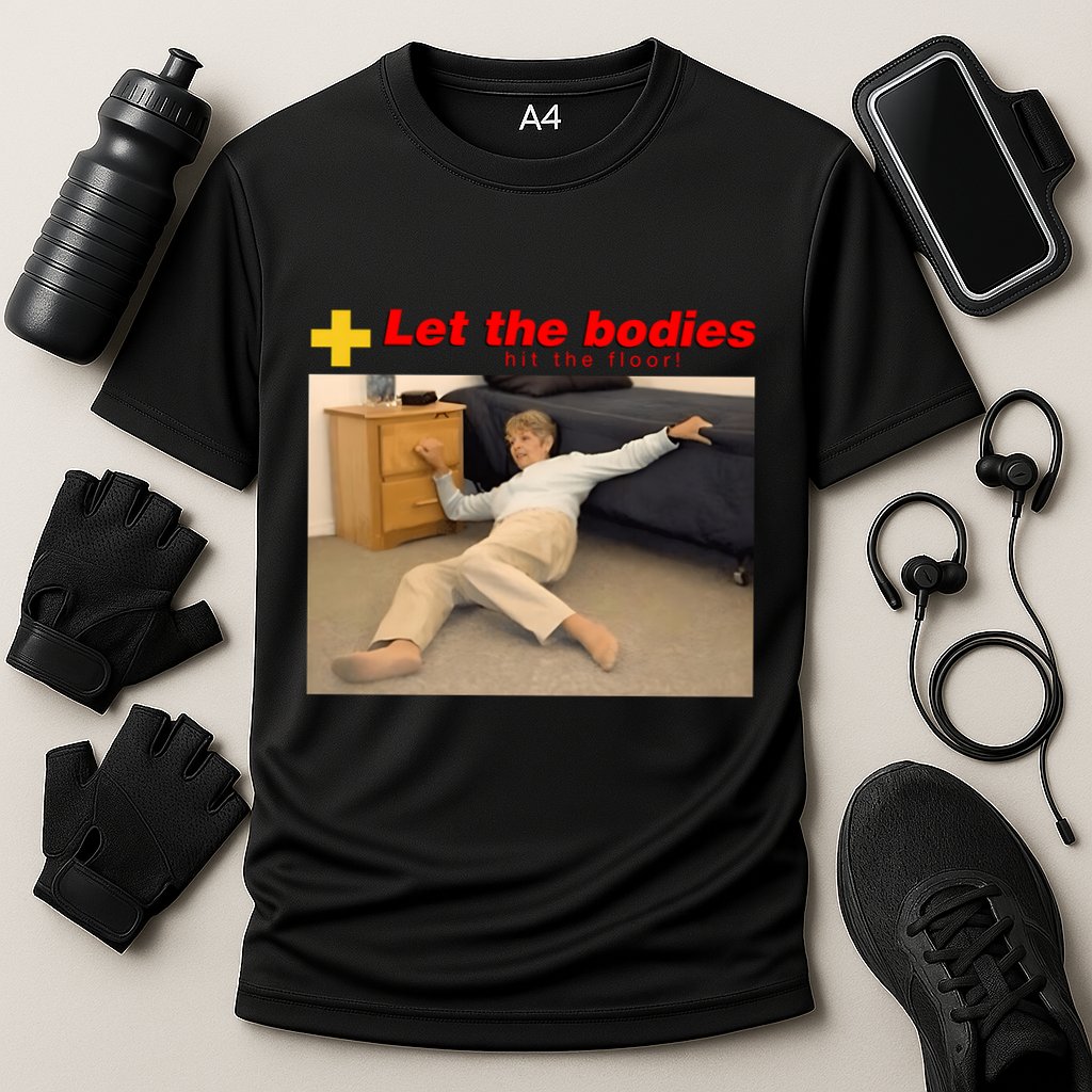 Let The Bodies Hit The Floor Funny Meme Performance Shirt