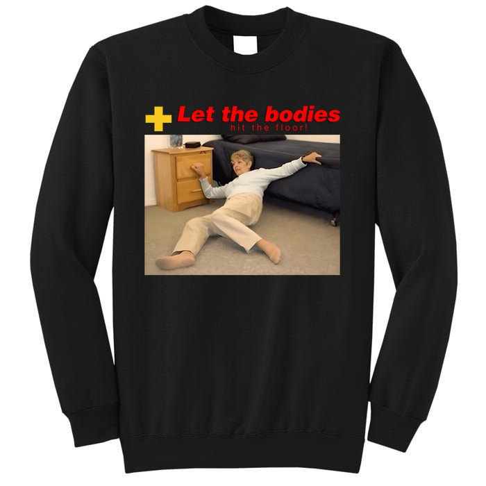 Let The Bodies Hit The Floor Funny Meme Sweatshirt