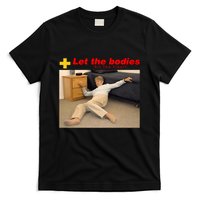 Let The Bodies Hit The Floor Funny Meme T-Shirt