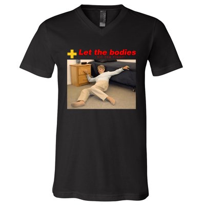 Let The Bodies Hit The Floor Funny Meme V-Neck T-Shirt